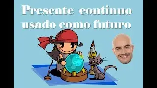 El Presente Continuo como Futuro en INGL&Eacute;S