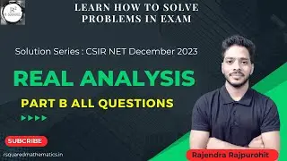 CSIR NET December 2023 Solutions | Real Analysis | Learn how to Solve | Rajendra Rajpurohit