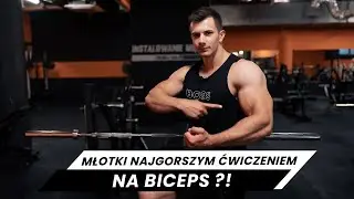 MŁOTKI NAJGORSZYM ĆWICZENIEM NA BICEPS!?