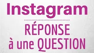 REPONSE &agrave; une question Instagram, comment r&eacute;pondre &agrave; une QUESTION sur une Story Instagram