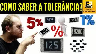 Resistor Eletrônico SMD - Como SABER a Sua TOLERÂNCIA Passo a Passo?   Eletronica Facil