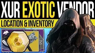 Destiny 2 | XUR'S EXOTIC LOOT & LOCATION! DLC Exotics, Engram Loot & Where is Xur | 31st January