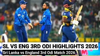 SL VS ENG 3RD ODI HIGHLIGHTS 2026 | SRI LANKA VS ENGLAND 3RD ODI MATCH 2026