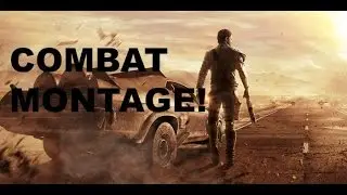 Mad Max Gameplay Combat Montage