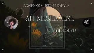 Ait Meslayen, Chanson Yir l3evd