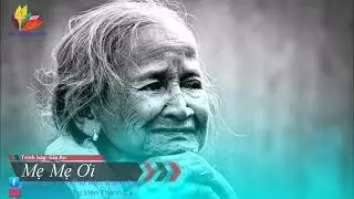 Mẹ Mẹ Ơi - Gia Ân [Thánh Ca]