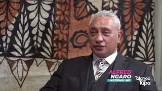 TALANOA WITH TUPE - S01E03a - ALFRED NGARO - NATIONAL MP TE ATATU - ELECTION SPECIAL