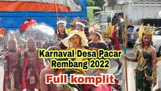 Karnaval Desa Pacar Rembang 2022 || Full komplit ada kadita mlbb & kera sakti