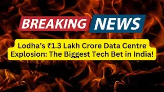 Lodha&rsquo;s ₹1.3 Lakh Crore Data Centre Explosion: The Biggest Tech Bet in India