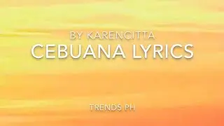 CEBUANA Lyrics - Karencitta