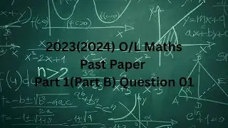 2023(2024) O/L Math Past Paper Explanation - Part B-Question 01|Pinnam