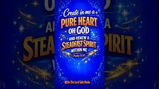 Create in Me a Pure Heart, O God 🙏 | Psalm 51:10