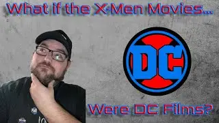 Pitch This!: What if the X-Men Movies were DC Films?