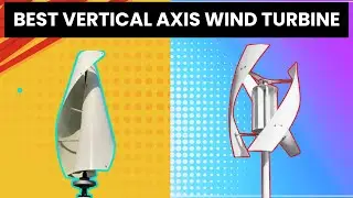 Top 3 Best Vertical Axis Wind Turbine In 2024