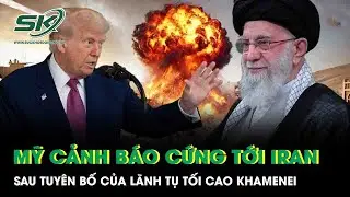 Mỹ phát cảnh báo cứng rắn với Iran sau tuyên bố của Lãnh tụ tối cao Khamenei