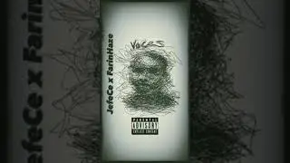 Voces - JefeCe x FarinHaze