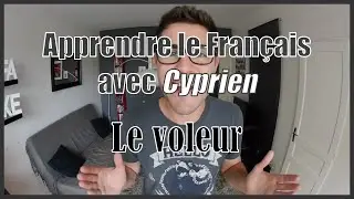 Apprends le Fran&ccedil;ais avec Cyprien - Le voleur