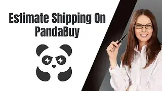 How To Estimate Shipping On PandaBuy