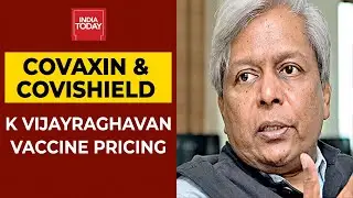 K Vijayraghavan Talks About Corona Vaccines, Its Pricing & Choice | Exclusive