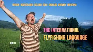 The (international) flyfishing language