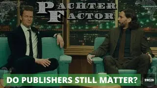 Издатели всё ещё имеют значение? - Pachter Factor S9E28
