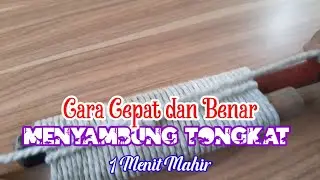 Cara Menyambung Dua Tongkat Dengan Ikatan yang Baik dan Benar. 1 menit lancar.