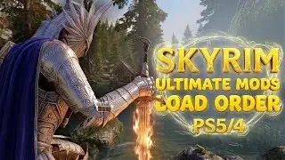 My Ultimate Mod Load Order | Skyrim PS5/4 