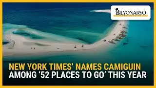 New York Times’ names Camiguin among ‘52 Places to Go’ this year | Business Brief