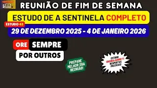Ore sempre por outros! Reuni&atilde;o de fim de semana 29 de dezembro 2025 - 4 de janeiro 2026 A Sentinela