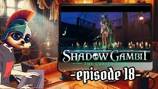 Shadow Gambit Episode 18 - Reviving Ga&euml;lle le Bris