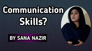 How to improve communication skills by Sana Nazir | Urdu/Hindi