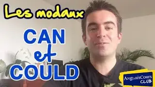 CAN et COULD - Les modaux en anglais, partie 2