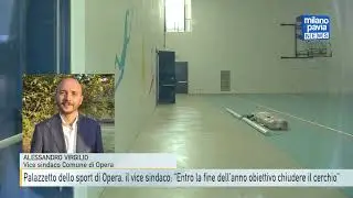 Palazzetto sport di Opera, il vice sindaco: “Entro la fine dell’anno obiettivo chiudere il cerchio”