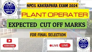 NPCIL KAKRAPARA RESULT UPDATE||NPCIL PLANT OPERATOR EXPECTED CUTOFF MARKs #npcil #dae #barc