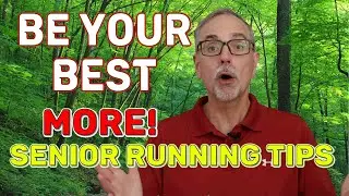 Be Your Best Part 2: More Running Tips for Senior Runners