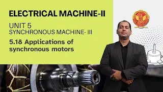 5.18 Applications of Synchronous Motors | EE501 |
