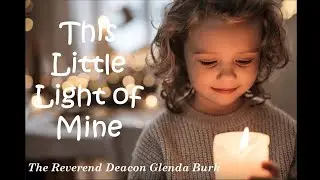 &ldquo;This Little Light of Mine