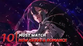 Top 10 NEW Isekai & Romance Anime (Fall 2025)