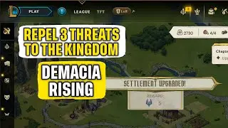 How to Repel Three Threats to the Kingdom Demacia Rising Quick Guide