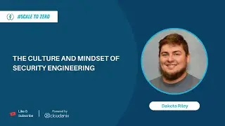 Beyond Tech: Culture and Mindset of Security Engineering | Ft. Dakota Riley | Ep.101 | Cloudanix