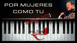 Por Mujeres Como Tu / Previo / Piano / Cover