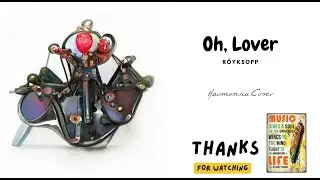 Oh, Lover (R&ouml;yksopp) - Harmonica Cover - Bb Harmonica