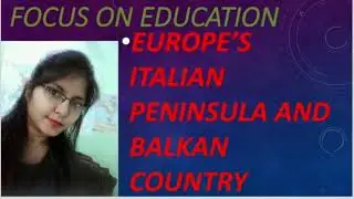 EUROPE'S ITALIAN PENINSULA AND BALKAN COUNTRY