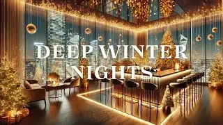 Deep Winter Nights【deep house,smooth】