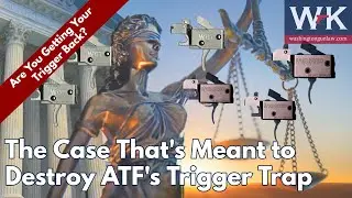 The Case That's Meant to Destroy ATF's Trigger Trap