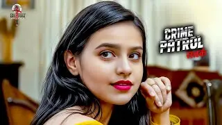 Khubsurat Girl ऐसा Case जिसने हैरान किया मोहल्ले को | Crime Patrol | Full New Episode | #2026 #crime
