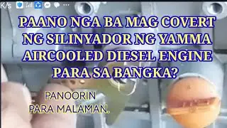PAANO MAG COVERT NG SILINYADOR NG AIRCOOLED DIESEL ENGINE 