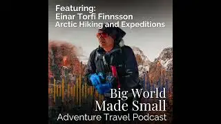 Adventure Travel with Einar Torfi Finnsson - Arctic Hiking and Expeditions
