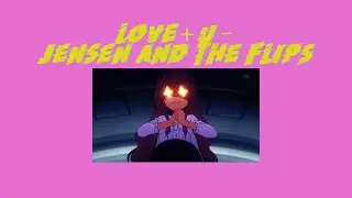 Love + U  - Jensen and the flips (Lyrics Video)(Thai sub)