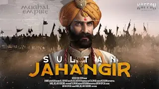 Sultan Jahangir, Sang Penakhluk Dari Kesultanan Mughal India